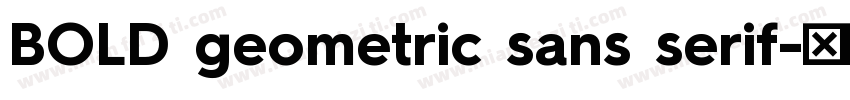 BOLD geometric sans serif字体转换